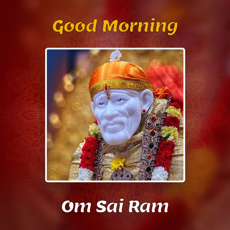 Amazing Sai Baba Good Morning Om Sai Good Morning Wishes Images