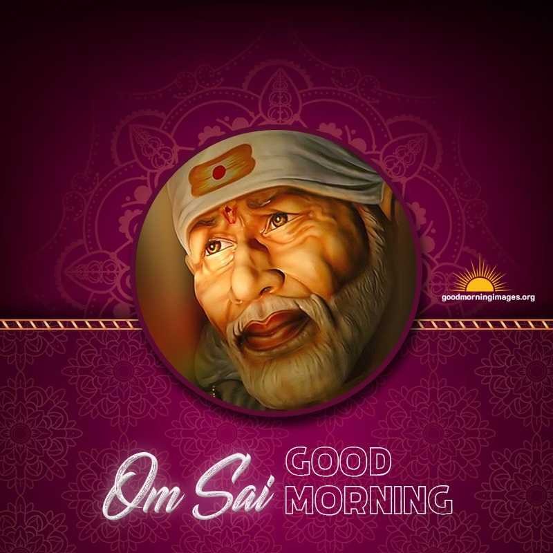 Amazing Sai Baba Good Morning Good Morning Wishes Images