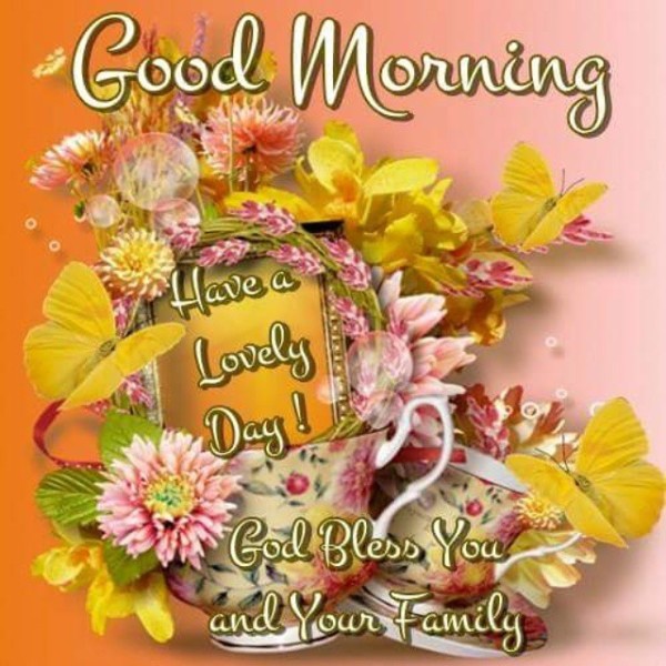 Good Morning God Bless You And Your Family - Good Morning Wishes & Images