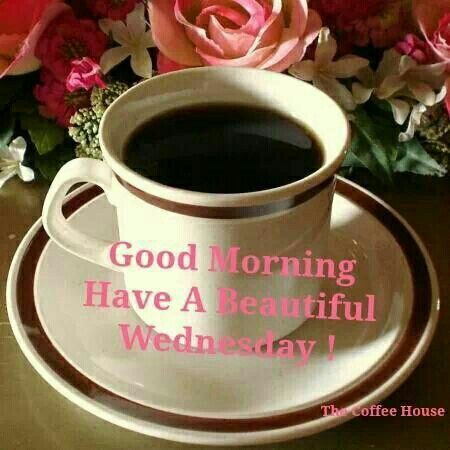 Good Morning Have A Beautiful Wednesday !-wm910