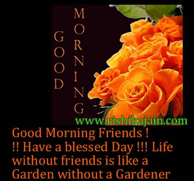Life Without Friends Is Like A Garden Without A Gardener - Good Morning ...