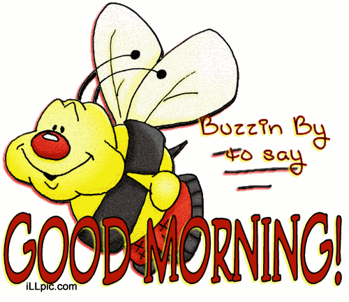 Buzzing By To Say – Good Morning - Good Morning Wishes & Images