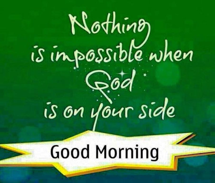 Nothing Is Impossible Good Morning