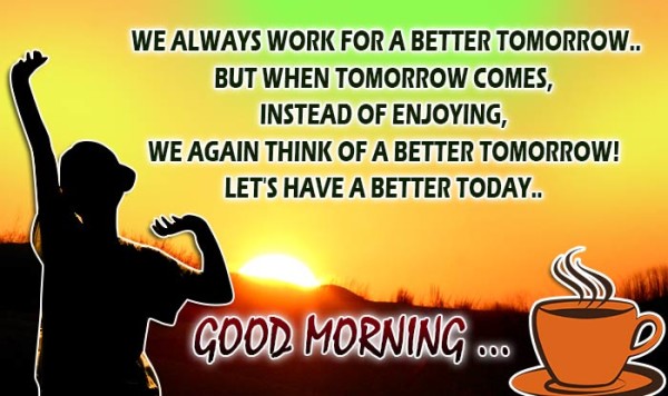 We Always Work For A Better Tomorrow-wg16778