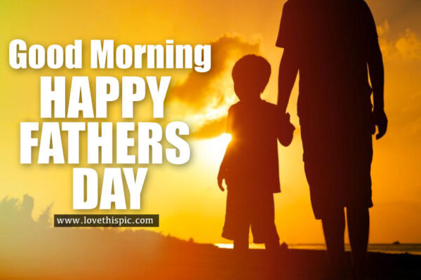 Good Morning, Happy Father's Day