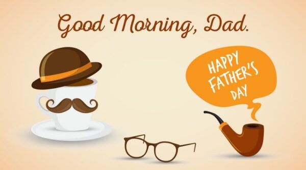 Good Morning, Happy Father's Day