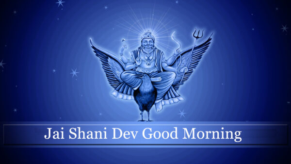 Good Morning Shani Dev Images HD